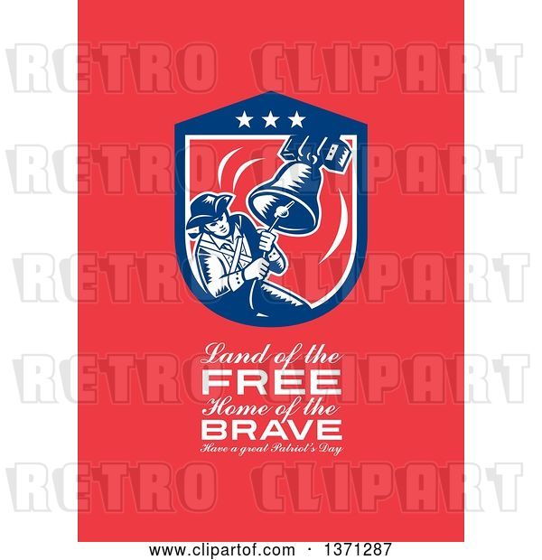 Clip Art of Retro Greeting Card Design with an American Patriot Ringing Liberty Bell Land of the Free, Home of the Brave, Have a Great Patriot's Day Text on Red