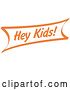 Vector Clip Art of Retro Orange Hey Children Sign by Andy Nortnik