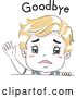 Vector Clip Art of Retro Sad Sketched Blond White Boy Waving Goodbye Under Text by BNP Design Studio