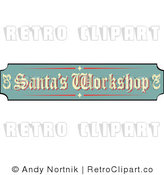 Royalty Free Retro Vector Clip Art of a Santas Workshop Sign by Andy Nortnik