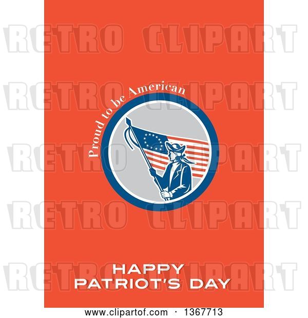 Clip Art of Retro American Patriot Minuteman Revolutionary Soldier Wielding a Flag with Proud to Be American, Happy Patriot's Day Text on Red