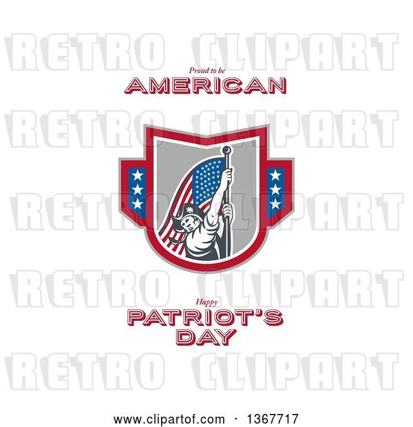 Clip Art of Retro American Patriot Minuteman Revolutionary Soldier Wielding a Flag with Proud to Be American Happy Patriots Day Text on White