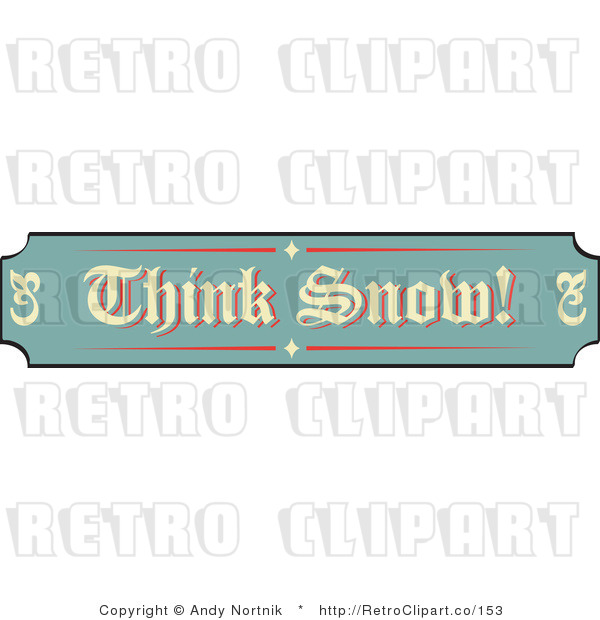 Royalty Free Retro Vector Clip Art of a Think Snow Sign